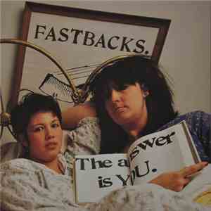 Fastbacks - The Answer Is YOU.