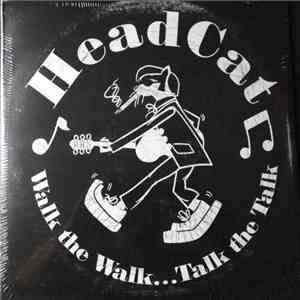 HeadCat - Walk The Walk...Talk The Talk