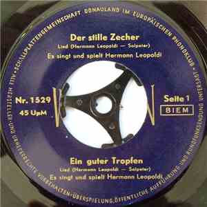 Hermann Leopoldi - Der Stille Zecher / Ein Guter Tropfen / Der Krankenkassenpatient / Warum Machen Denn Die Madeln Immer Soviel Spompernadeln