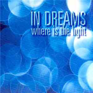 In Dreams  - Where Is The Light