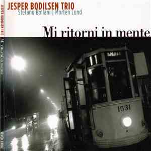 Jesper Bodilsen Trio - Mi Ritorni In Mente