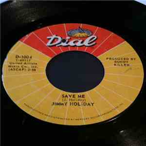 Jimmy Holiday - Save Me / Sing A Song Of Love
