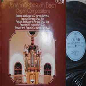 Johann Sebastian Bach - Ivan Sokol - Organ Compositions, BWV 537, 578, 534, ...