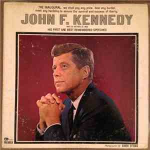 John F. Kennedy - His First And Best Remembered Speeches