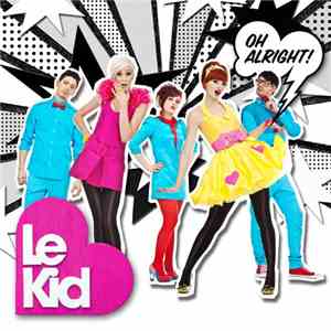 Le Kid  - Oh Alright!