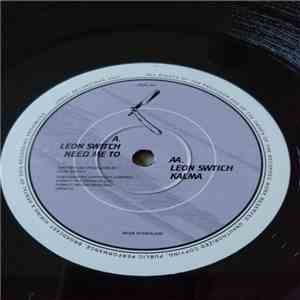 Leon Switch - Need Me To / Kalma