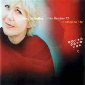 Mathilde Santing And The Oversoul 13 - To Others To One