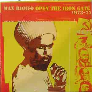Max Romeo - Open The Iron Gate 1973-1977