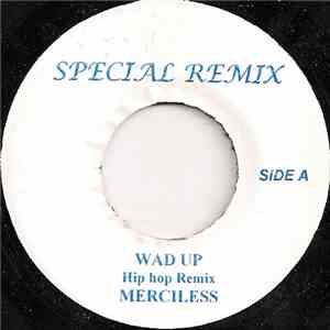 Merciless - Wad Up (Hip Hop Remix)