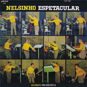 Nelsinho E Sua Orquestra - Nelsinho Espetacular