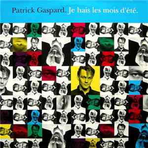Patrick Gaspard - Je Hais Les Mois D' Eté