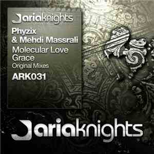 Phyzix  & Mehdi Massrali - Molecular Love / Grace