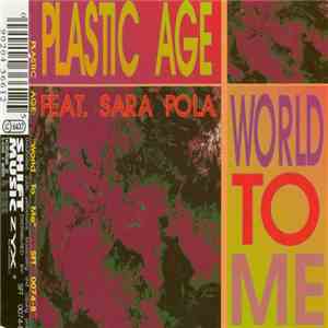 Plastic Age - World To Me