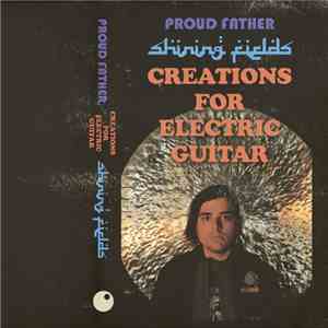 Proud Father - Creations for Electric Guitar