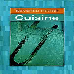 Severed Heads - Cuisine