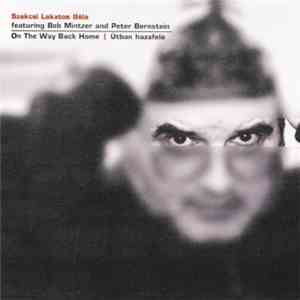 Szakcsi Lakatos Béla - On The Way Back Home / Útban Hazafelé