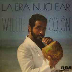 Willie Colón - La Era Nuclear