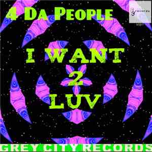 4 Da People - I Want 2 Luv