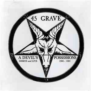 45 Grave - A Devil's Possessions - Demos & Live 1980-1983