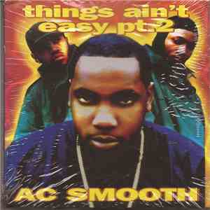 A.C. Smooth - Things Ain't Easy Pt. 2