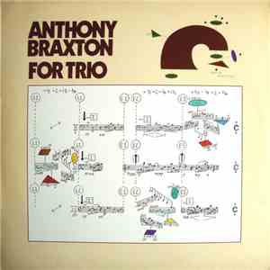 Anthony Braxton - For Trio