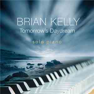 Brian Kelly  - Tomorrow's Daydream