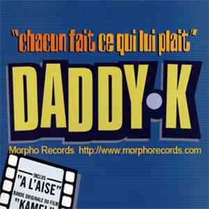 Daddy K. - Chacun Fait Ce Qui Lui Plait