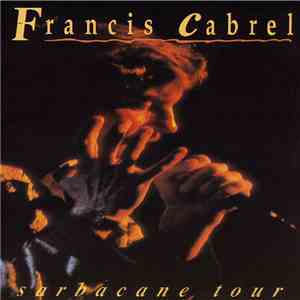 Francis Cabrel - Sarbacane Tour
