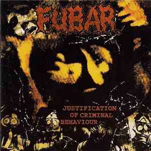 F.U.B.A.R. - Justification Of Criminal Behaviour