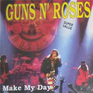 Guns N' Roses - Make My Day