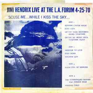 Jimi Hendrix - Live At The L.A. Forum 4-25-70 - 'Scuse Me While I Kiss The  ...