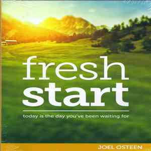 Joel Osteen - Fresh Start: Today Is The Day You've Been Waiting For