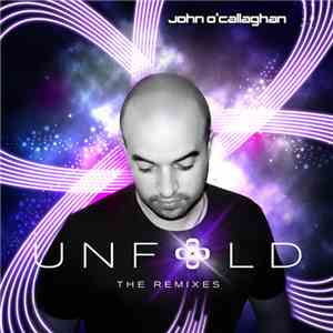 John O'Callaghan - Unfold (The Remixes)