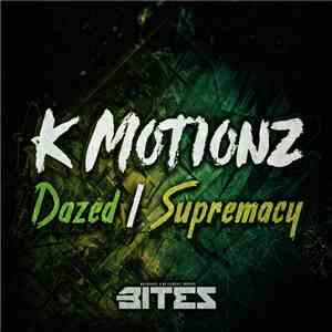 K Motionz - Dazed / Supremacy