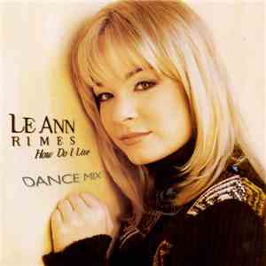 LeAnn Rimes - How Do I Live (Dance Mix)