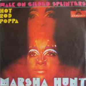 Marsha Hunt - Walk On Gilded Splinters / Hot Rod Poppa