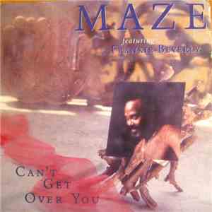 Maze Featuring Frankie Beverly - Can't Get Over You