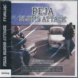Peja, Slums Attack - Fturując