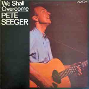 Pete Seeger - We Shall Overcome