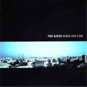 Pino Marino - Acqua Luce e Gas