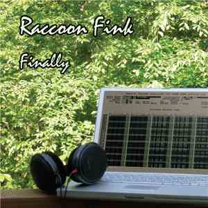 Raccoon Fink - Finally