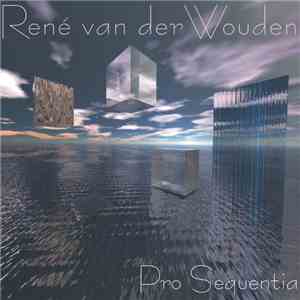 René Van Der Wouden - Pro Sequentia