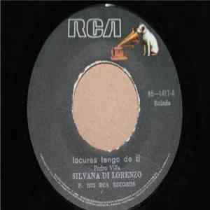 Silvana Di Lorenzo - Locuras Tengo De Tí / Tantos Deseos De Tí