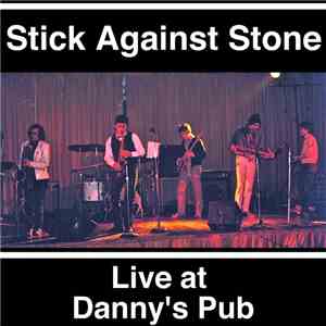 Stick Against Stone - Live At Danny's Pub