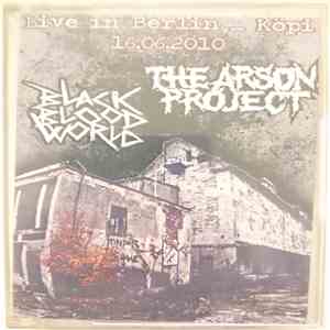 The Arson Project / Black Blood World - Live in Berlin _ Köpi 16.06.2010