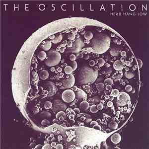 The Oscillation - Head Hang Low