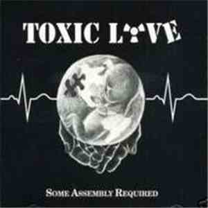 Toxic Love - Some Assembly Required