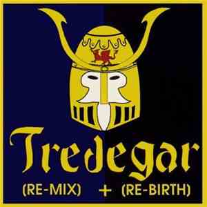 Tredegar - (Re-Mix) + (Re-Birth)