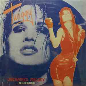 Twiggy B - Unchained Melody