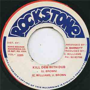 U Brown - Kill Dem With Dub